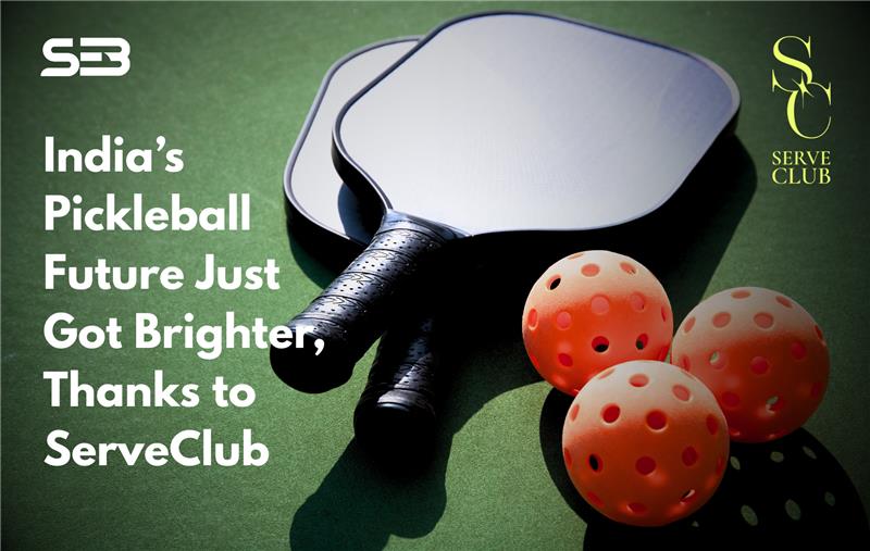 ServeClub Raises Funding to Accelerate India’s Pickleball Revolution